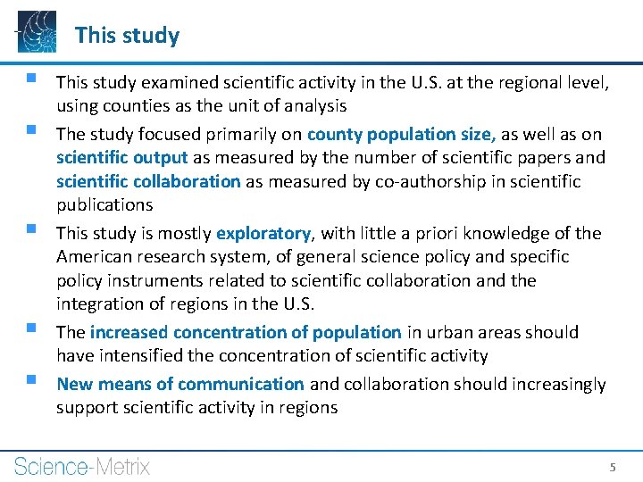 This study § § § This study examined scientific activity in the U. S.