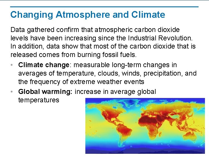 Changing Atmosphere and Climate Data gathered confirm that atmospheric carbon dioxide levels have been