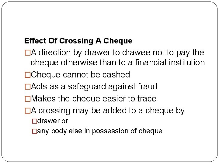 Effect Of Crossing A Cheque �A direction by drawer to drawee not to pay
