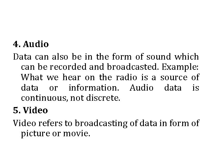 4. Audio Data can also be in the form of sound which can be
