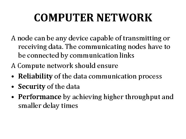 COMPUTER NETWORK A node can be any device capable of transmitting or receiving data.