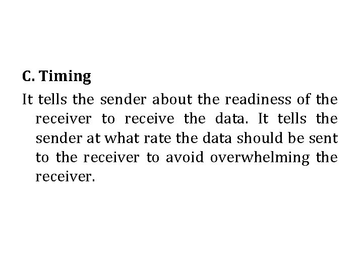 C. Timing It tells the sender about the readiness of the receiver to receive