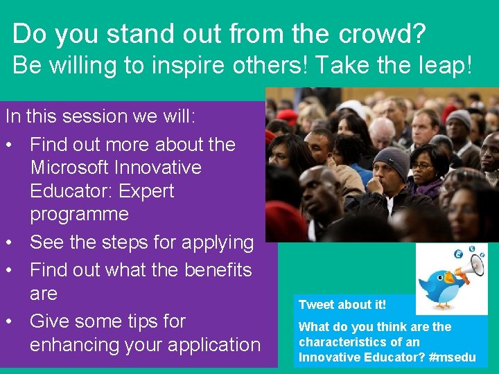Do you stand out from the crowd? Be willing to inspire others! Take the