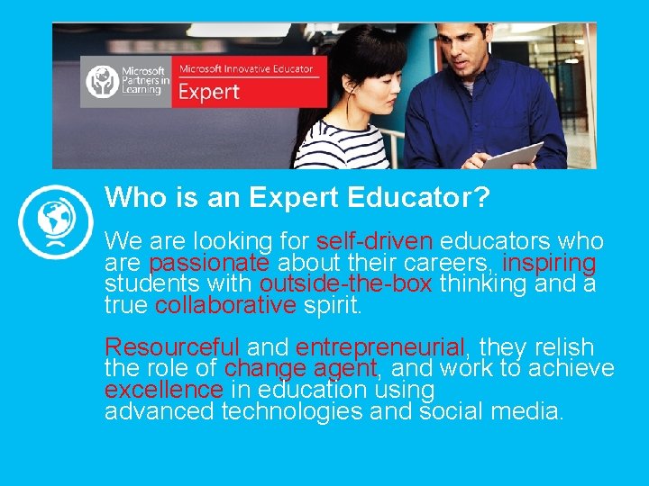 Who is an Expert Educator? We are looking for self-driven educators who are passionate