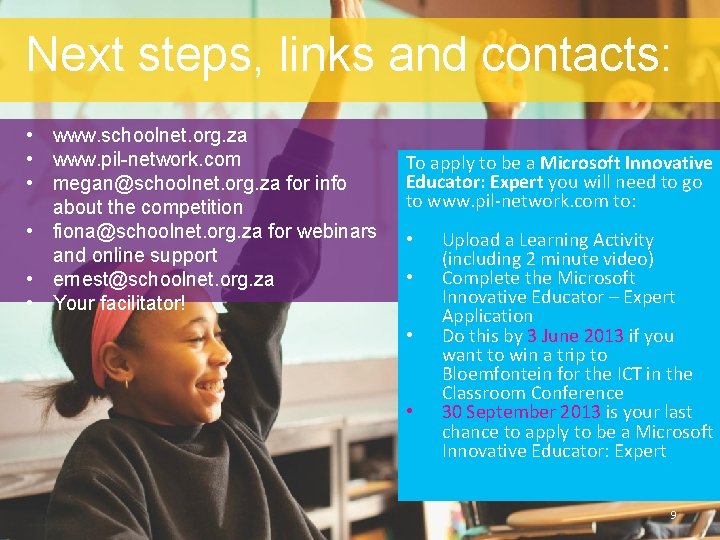 Next steps, links and contacts: • www. schoolnet. org. za • www. pil-network. com