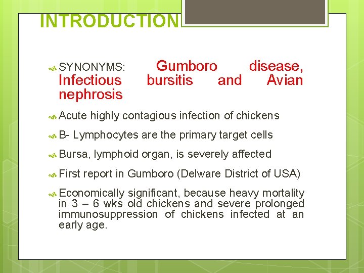 INTRODUCTION SYNONYMS: Infectious nephrosis Acute B- Gumboro disease, bursitis and Avian highly contagious infection