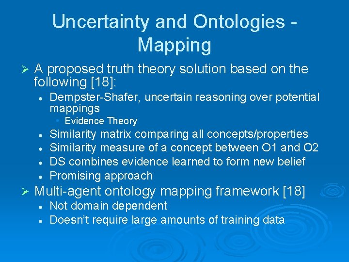 Uncertainty and Ontologies Mapping Ø A proposed truth theory solution based on the following