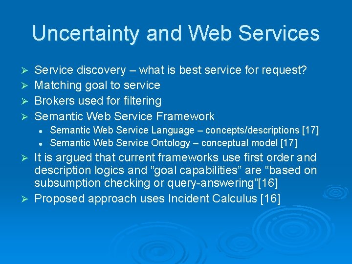 Uncertainty and Web Services Service discovery – what is best service for request? Ø
