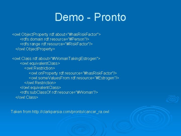 Demo - Pronto <owl: Object. Property rdf: about="#has. Risk. Factor"> <rdfs: domain rdf: resource="#Person"/>