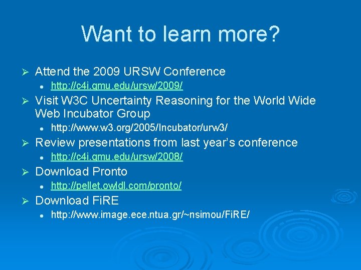 Want to learn more? Ø Attend the 2009 URSW Conference l Ø Visit W