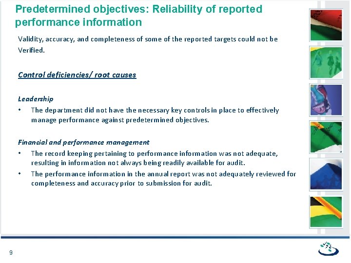 Predetermined objectives: Reliability of reported performance information Validity, accuracy, and completeness of some of