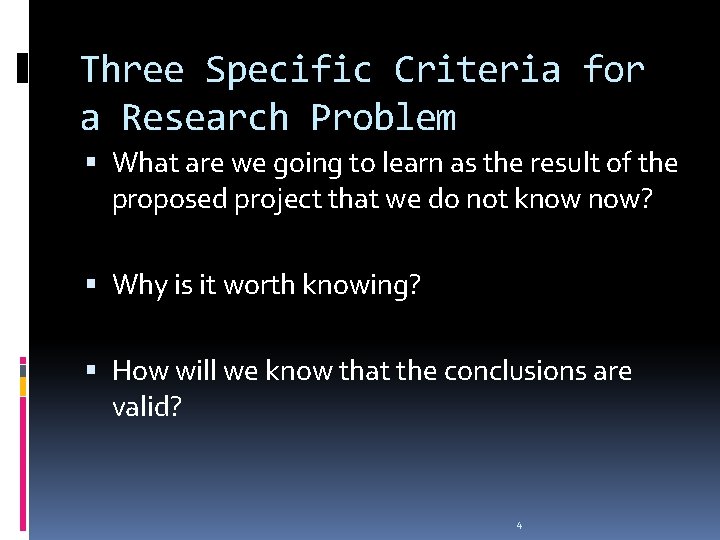 Three Specific Criteria for a Research Problem What are we going to learn as