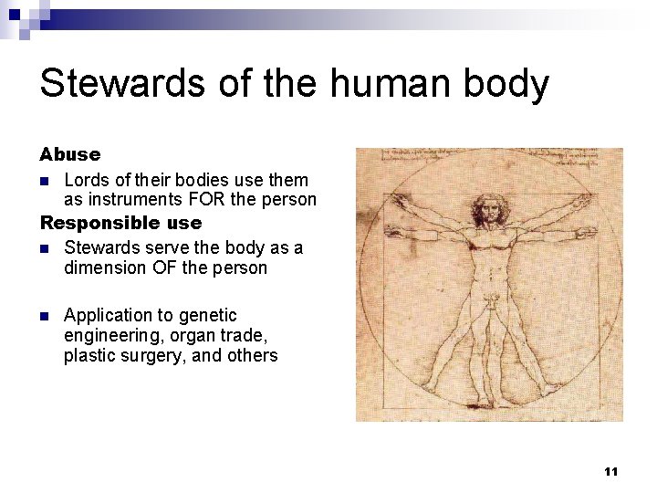 Stewards of the human body Abuse n Lords of their bodies use them as