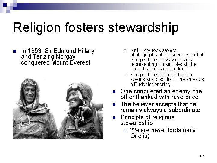 Religion fosters stewardship n In 1953, Sir Edmond Hillary and Tenzing Norgay conquered Mount