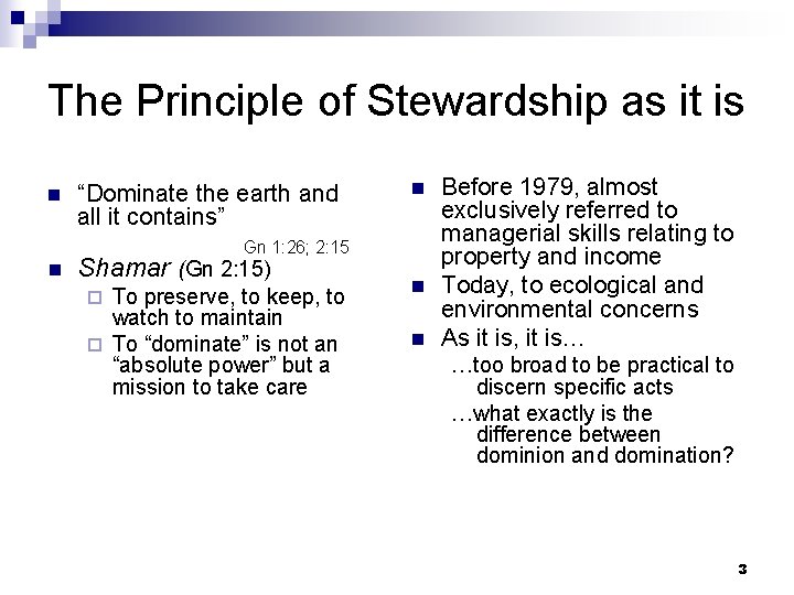 The Principle of Stewardship as it is n “Dominate the earth and all it