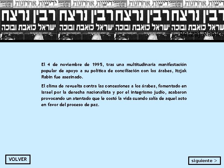 Retzaj Rabin El 4 de noviembre de 1995, tras una multitudinaria manifestación popular de