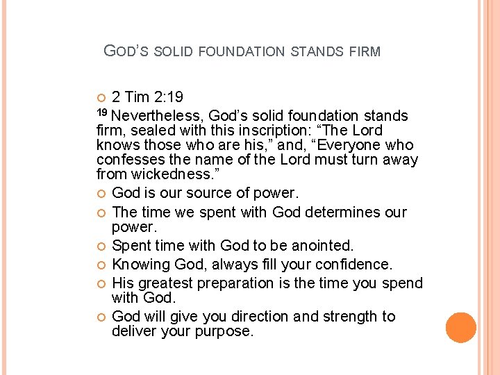 GOD’S SOLID FOUNDATION STANDS FIRM 2 Tim 2: 19 19 Nevertheless, God’s solid foundation