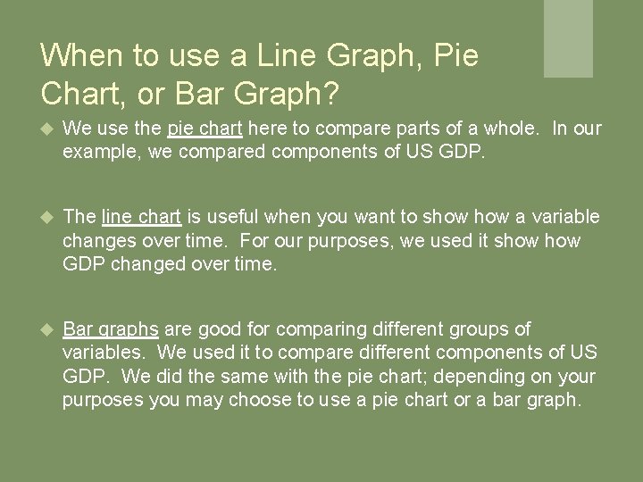 When to use a Line Graph, Pie Chart, or Bar Graph? We use the When to use a Line Graph, Pie Chart, or Bar Graph? We use the