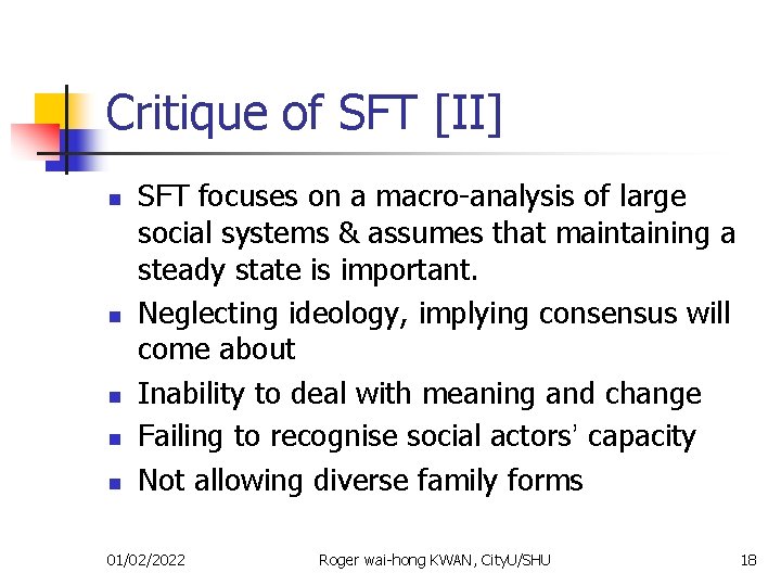 Critique of SFT [II] n n n SFT focuses on a macro-analysis of large