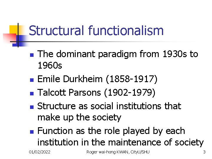 Structural functionalism n n n The dominant paradigm from 1930 s to 1960 s