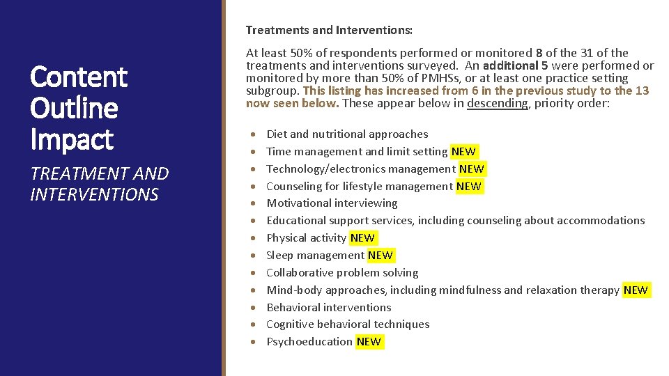 Treatments and Interventions: Content Outline Impact TREATMENT AND INTERVENTIONS At least 50% of respondents