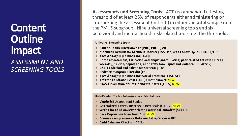 Content Outline Impact ASSESSMENT AND SCREENING TOOLS Assessments and Screening Tools: ACT recommended a