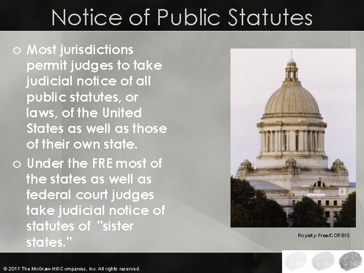 Notice of Public Statutes o Most jurisdictions permit judges to take judicial notice of