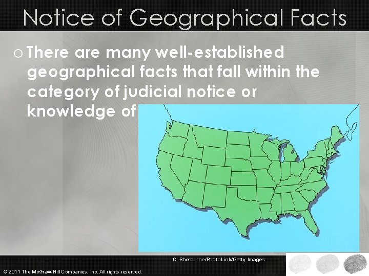 Notice of Geographical Facts o There are many well-established geographical facts that fall within