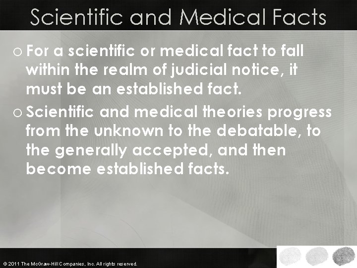 Scientific and Medical Facts o For a scientific or medical fact to fall within