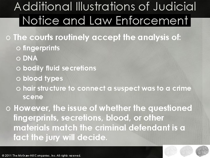 Additional Illustrations of Judicial Notice and Law Enforcement o The courts routinely accept the
