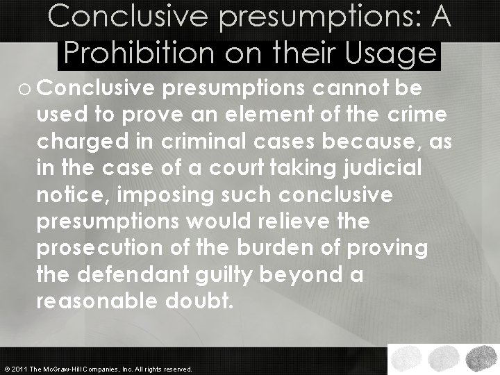 Conclusive presumptions: A Prohibition on their Usage o Conclusive presumptions cannot be used to