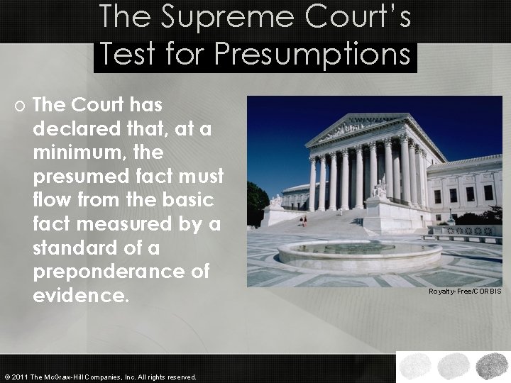 The Supreme Court’s Test for Presumptions o The Court has declared that, at a