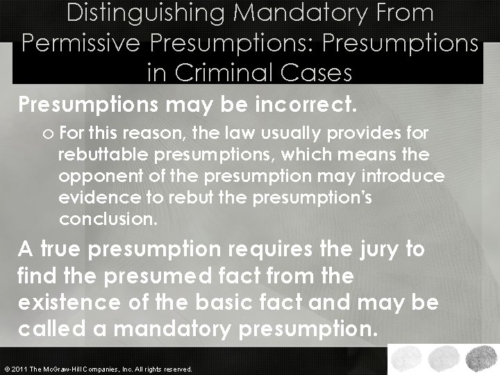 Distinguishing Mandatory From Permissive Presumptions: Presumptions in Criminal Cases Presumptions may be incorrect. o