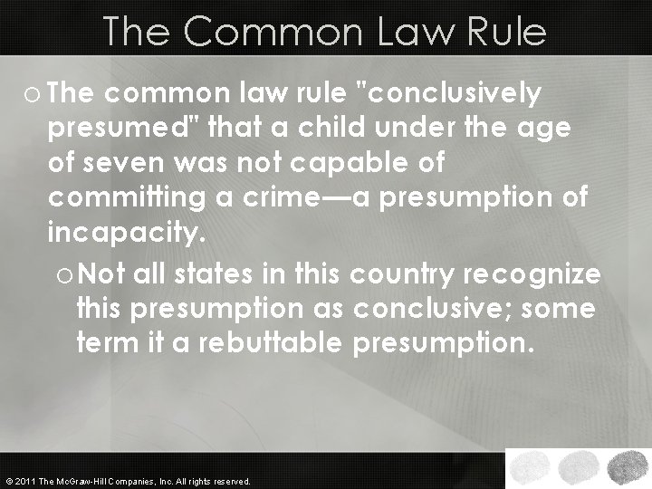 The Common Law Rule o The common law rule "conclusively presumed" that a child