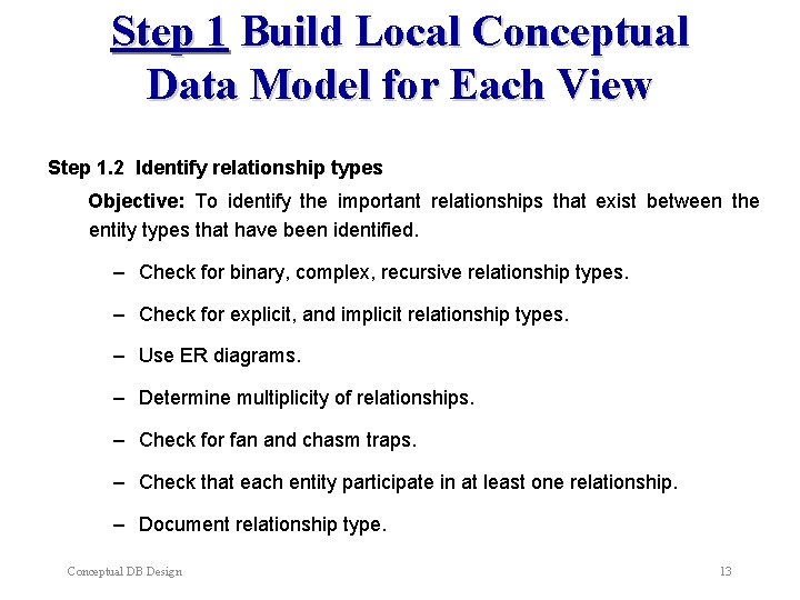 Step 1 Build Local Conceptual Data Model for Each View Step 1. 2 Identify Step 1 Build Local Conceptual Data Model for Each View Step 1. 2 Identify