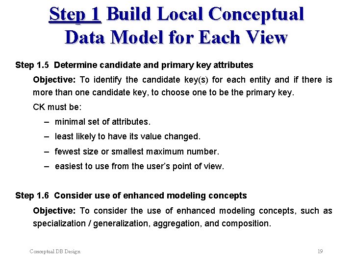 Step 1 Build Local Conceptual Data Model for Each View Step 1. 5 Determine Step 1 Build Local Conceptual Data Model for Each View Step 1. 5 Determine