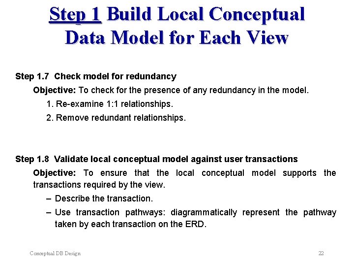Step 1 Build Local Conceptual Data Model for Each View Step 1. 7 Check Step 1 Build Local Conceptual Data Model for Each View Step 1. 7 Check