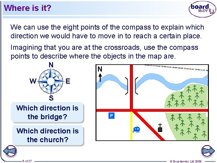 Where is it? We can use the eight points of the compass to explain