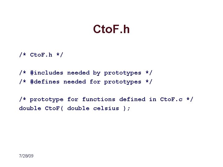 Cto. F. h /* Cto. F. h */ /* #includes needed by prototypes */