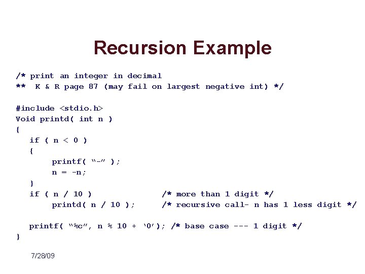Recursion Example /* print an integer in decimal ** K & R page 87