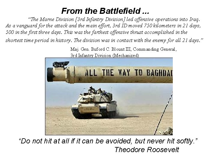 From the Battlefield. . . “The Marne Division [3 rd Infantry Division] led offensive