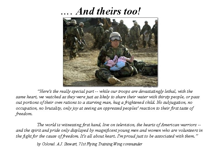 …. And theirs too! “Here's the really special part -- while our troops are