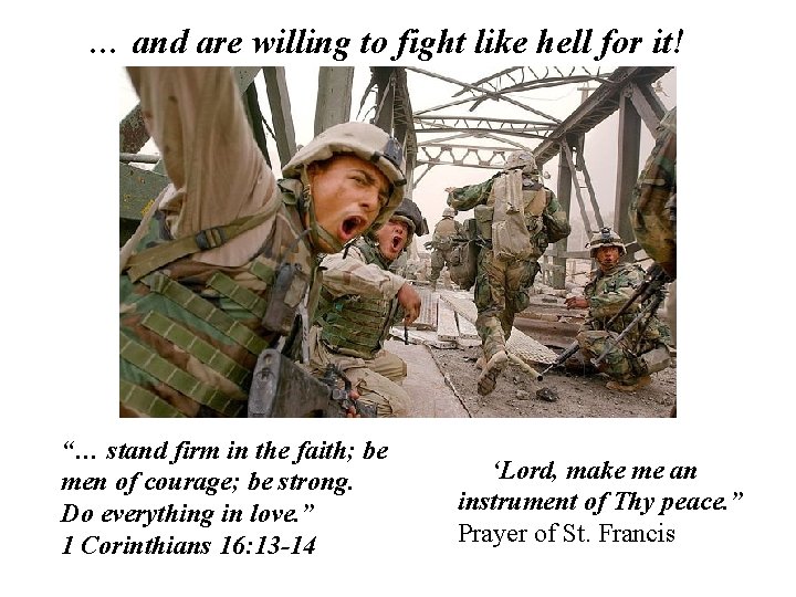 … and are willing to fight like hell for it! “… stand firm in