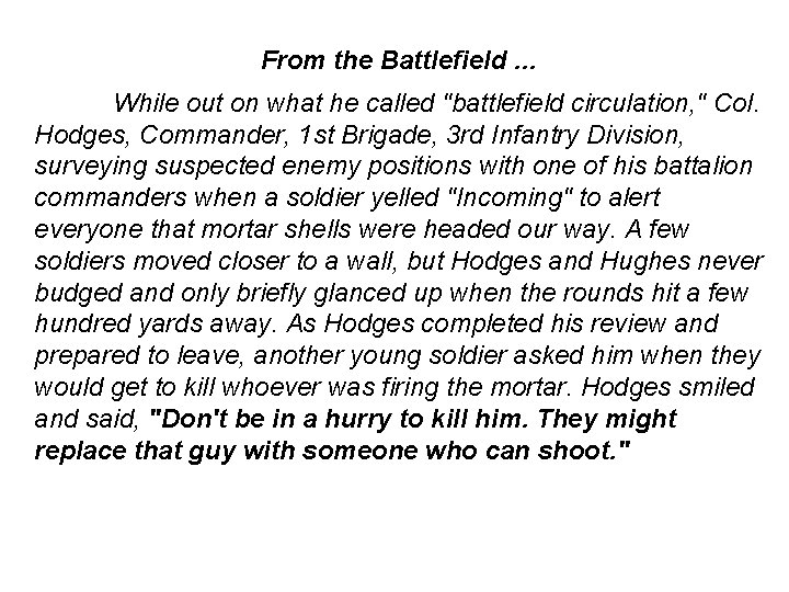 From the Battlefield. . . While out on what he called "battlefield circulation, "