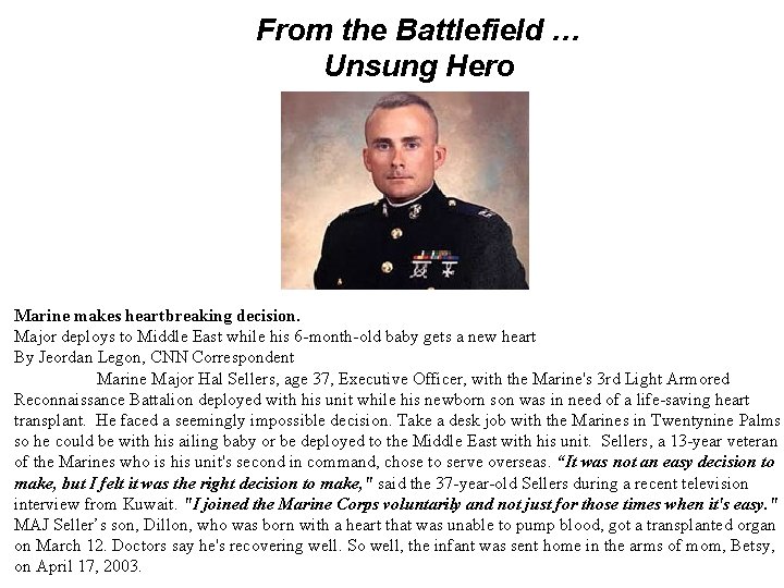 From the Battlefield … Unsung Hero Marine makes heartbreaking decision. Major deploys to Middle