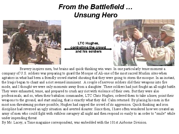 From the Battlefield … Unsung Hero LTC Hughes, controlling the crowd and his soldiers