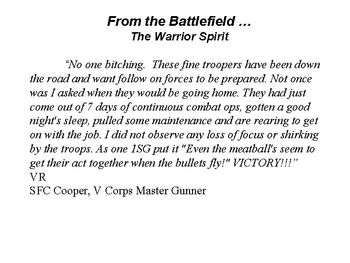 From the Battlefield … The Warrior Spirit “No one bitching. These fine troopers have