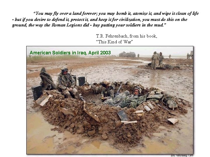 “You may fly over a land forever; you may bomb it, atomize it, and