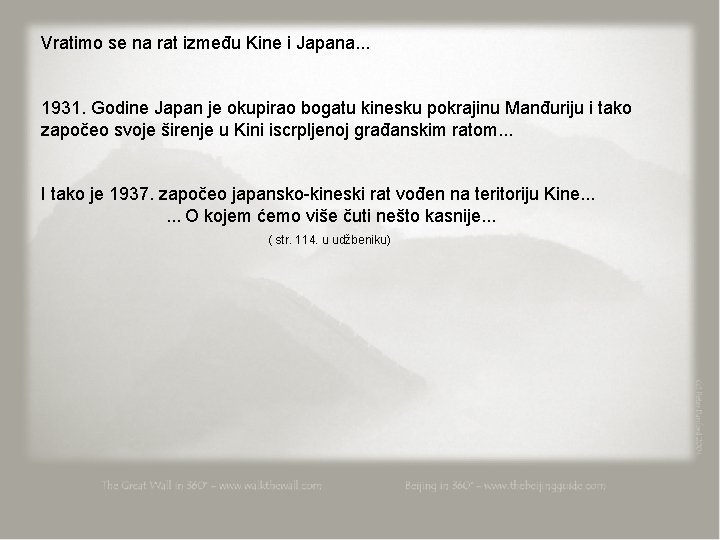 Vratimo se na rat između Kine i Japana. . . 1931. Godine Japan je