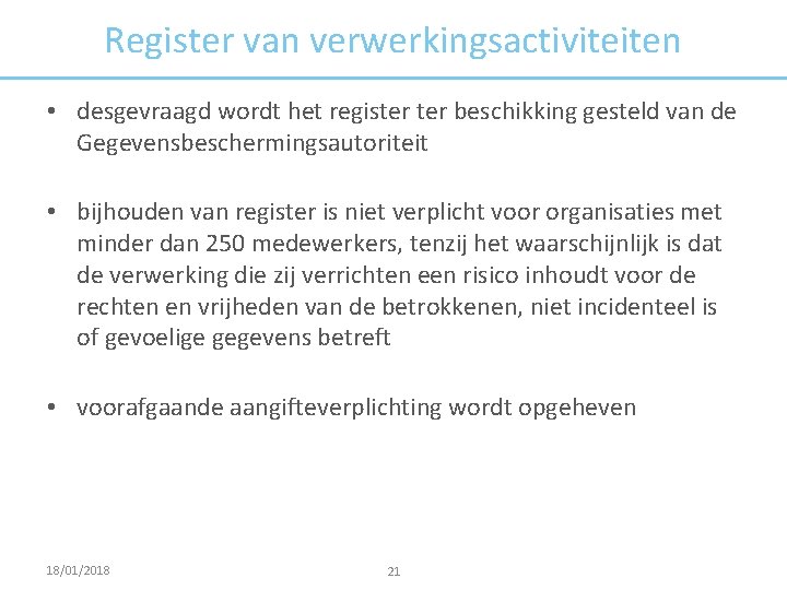 Register van verwerkingsactiviteiten • desgevraagd wordt het register beschikking gesteld van de Gegevensbeschermingsautoriteit •